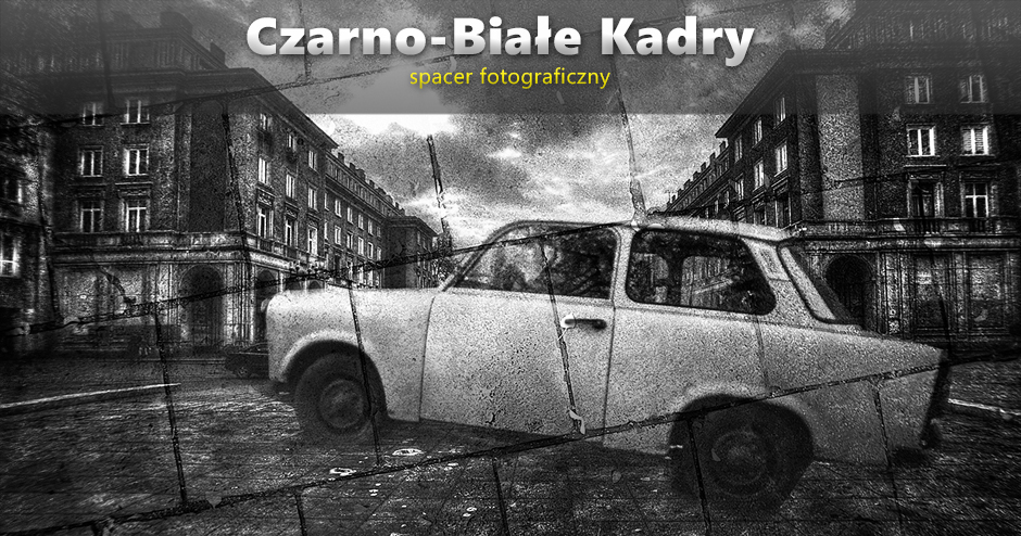 Czarno-Białe Kadry ☉ Warsztaty Fotograficzne