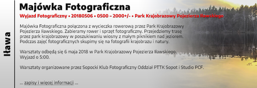 Warsztaty Fotograficzne - Park Krajobrazowy Pojezierza Iawskiego