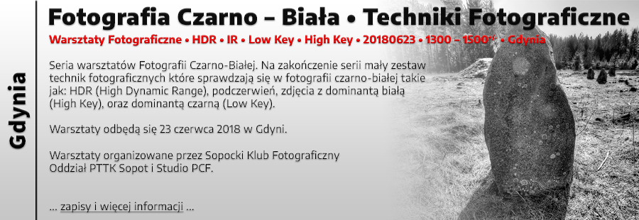 Warsztaty Fotografii Czarno - Biaej - technika fotografii HDR, podczerwieni, Low Key, High Key